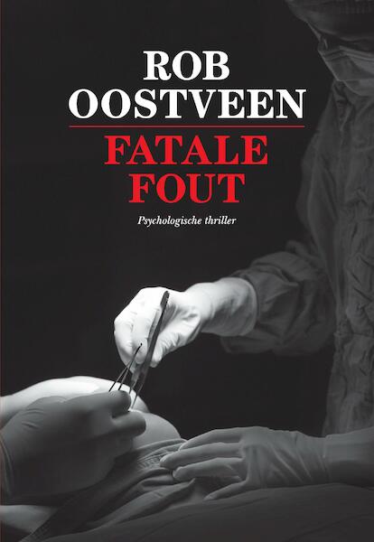 Fatale fout - Rob Oostveen (ISBN 9789082603460)