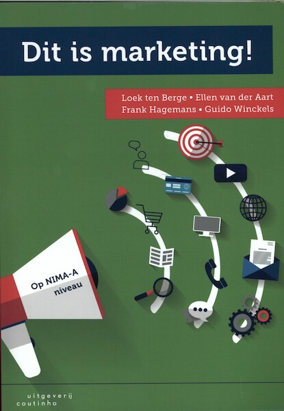 Dit is marketing! - Loek ten Berge, Ellen van der Aart, Frank Hagemans, Guido Winckels (ISBN 9789046905500)
