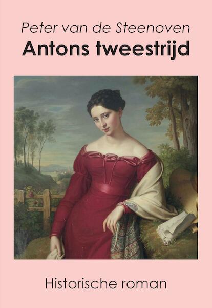 Antons Tweestrijd - Peter van de Steenoven (ISBN 9789463452922)