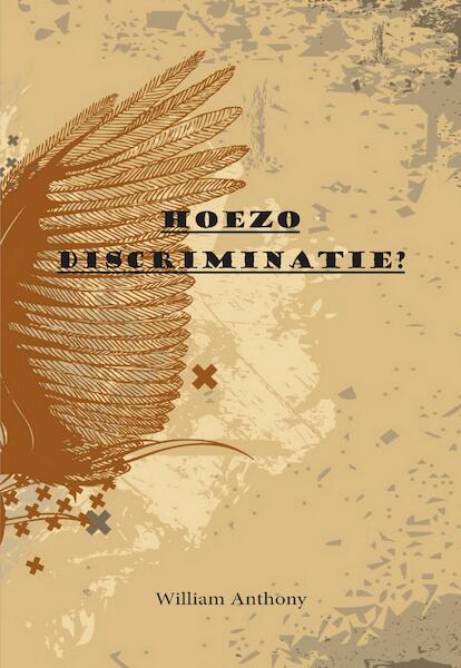 Hoezo discriminatie - William Anthony (ISBN 9789491164378)