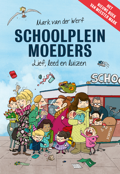 Schoolpleinmoeders - Mark van der Werf (ISBN 9789463191197)