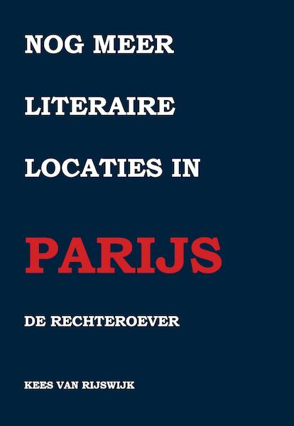 Nog meer literaire locaties in Parijs - Kees van Rijswijk (ISBN 9789463455169)