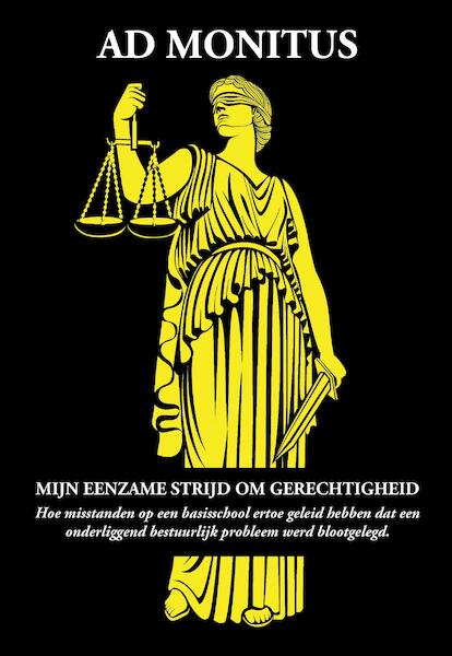 Mijn eenzame strijd om gerechtigheid - Ad Monitus (ISBN 9789082786637)