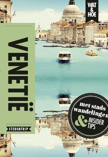 Venetië - Wat & Hoe Stedentrip (ISBN 9789021575124)