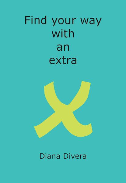 Find your way with an extra X - Diana Divera (ISBN 9789082290523)