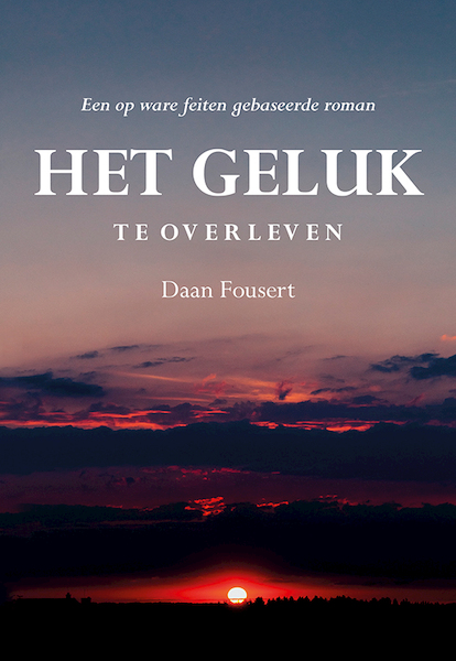 Het geluk te overleven - Daan Fousert (ISBN 9789463652445)