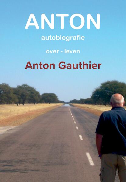 ANTON - Anton Gauthier (ISBN 9789090334387)