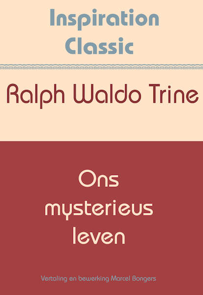Ons mysterieus leven - Ralph Waldo Trine (ISBN 9789077662892)