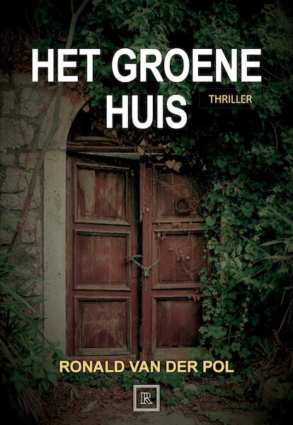 Het Groene Huis - Ronald van der Pol (ISBN 9789090346250)