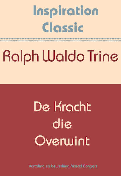 De kracht die overwint - Ralph Waldo Trine, Henry Ford (ISBN 9789077662915)