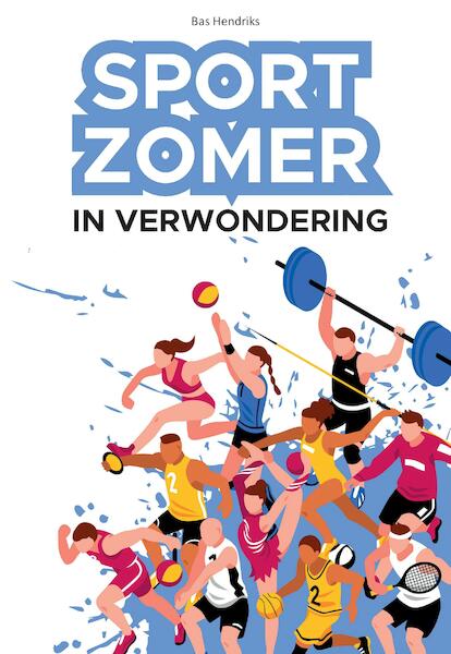 Sportzomer in verwondering - Bas Hendriks (ISBN 9789464430035)