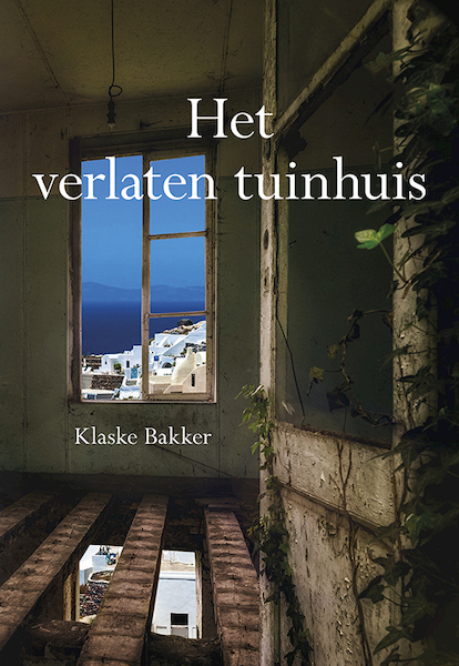Het verlaten tuinhuis - Klaske Bakker (ISBN 9789463653961)