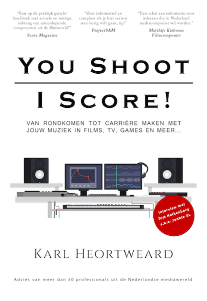 You Shoot, I Score! - Karl Heortweard (ISBN 9789090365275)