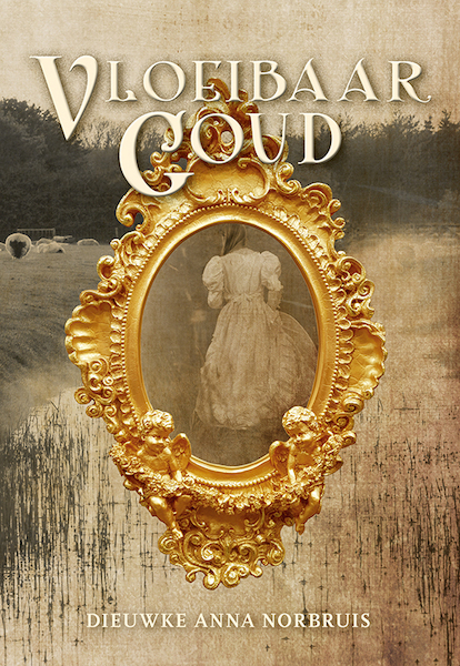 Vloeibaar goud - Dieuwke Anna Norbruis (ISBN 9789463654937)