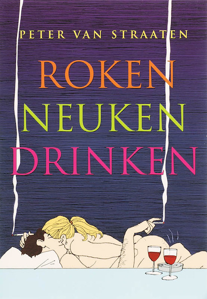 Roken, neuken, drinken - Peter van Straaten (ISBN 9789061698180)