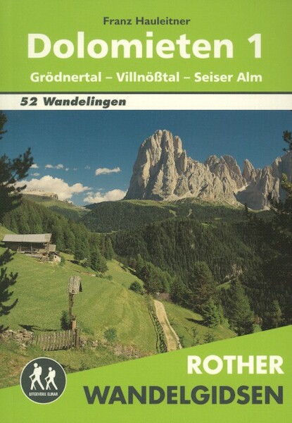 Dolomieten 1 Grodnertal - Villnosstal - Seiser Alm - Franz Hauleitner (ISBN 9789038921303)