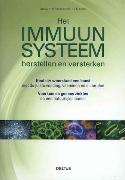 Het immuunsysteem herstellen en versterken - Lorna R. Vanderhaeghe, J.D. Bouic (ISBN 9789044732481)