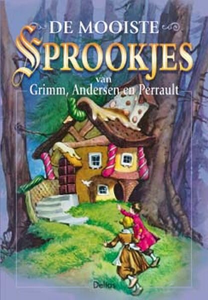 De mooiste sprookjes van Grimm, Andersen en Perrault - (ISBN 9789024362097)