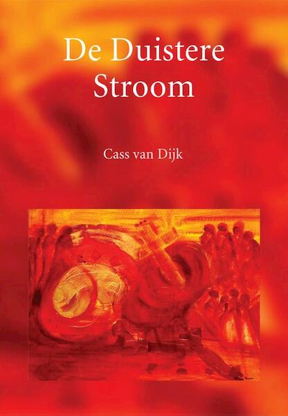 De duistere stroom - Cass van Dijk (ISBN 9789400822498)