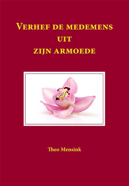 Verhef de medemens uit zijn armoede - Theo Mensink (ISBN 9789087593469)