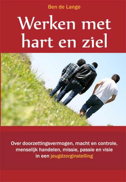 Werken met hart en ziel - Ben de Lange (ISBN 9789087593599)