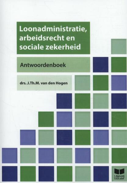 MPZ Loonadministratie, arbeidsrecht en sociale zekerheid Antwoordenboek - J. Th. M van den Hogen (ISBN 9789041501653)