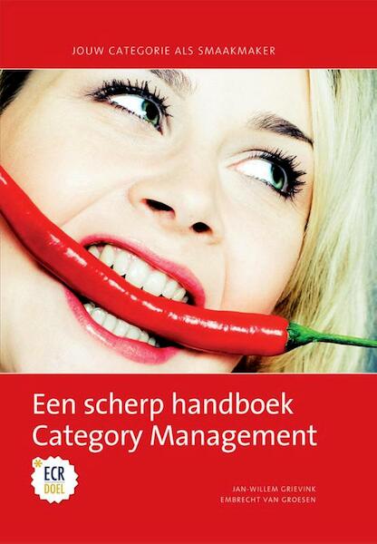 Een scherp handboek category management - Jan-Willem Grievink, Embrecht van Groesen (ISBN 9789081056502)