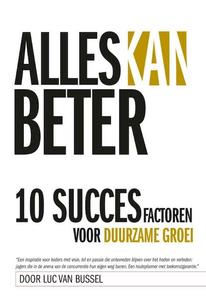 Alles kan beter - Luc van Bussel (ISBN 9789081186001)