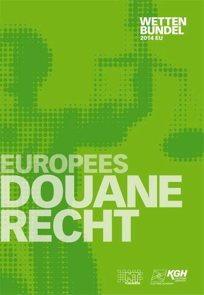 Europees Douanerecht handboek - KGH Customs Services (ISBN 9789490415167)