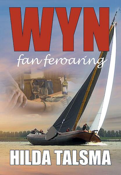 Wyn fan feroaring - Hilda Talsma (ISBN 9789089547699)