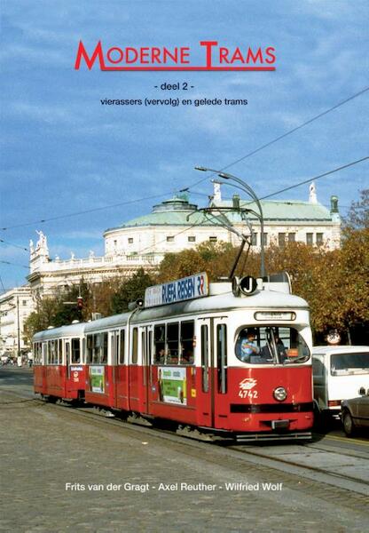 Moderne trams Deel 2 - Frits van der Gragt, Axel Reuther, Wilfried Wolf (ISBN 9789060133439)