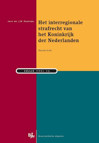 Het interregionale strafrecht van het Koninkrijk der Nederlanden - J.M. Reijntjes (ISBN 9789462743847)