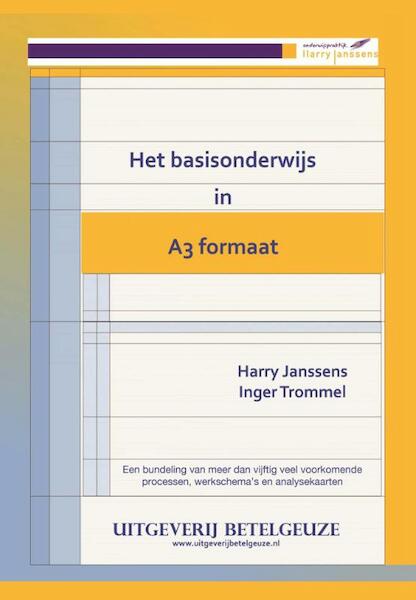 Het basisonderwijs in A3 formaat - Harry Janssens, Inger Trommel (ISBN 9789087081560)