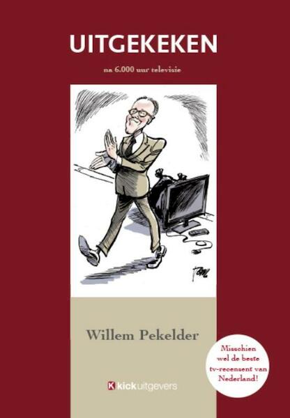 Uitgekeken - Willem Pekelder (ISBN 9789491555244)