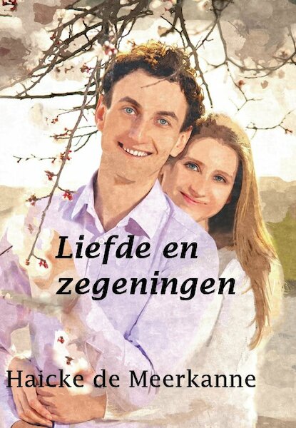Liefde en zegeningen - Haicke de Meerkanne (ISBN 9789462600430)