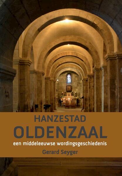 Hanzestad Oldenzaal - Gerard Seyger (ISBN 9789492421470)
