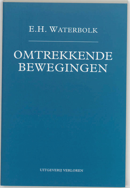 Omtrekkende bewegingen - E.H. Waterbolk (ISBN 9789065505248)