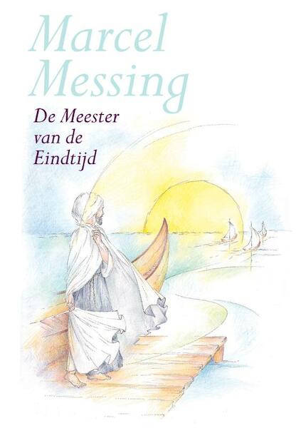 De Meester van de Eindtijd - Marcel Messing (ISBN 9789069639796)
