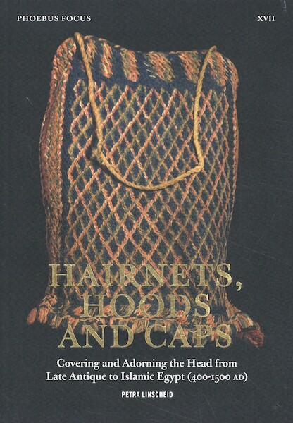 Phoebus Focus XVII: Hairnets, Hoods and Caps - Petra Linscheid (ISBN 9789082746730)
