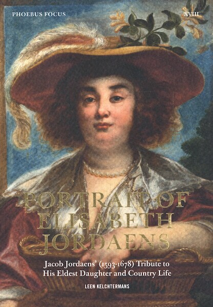 Phoebus Focus XVIII: Portrait of Elisabeth Jordaens - Leen Kelchtermans (ISBN 9789082746754)