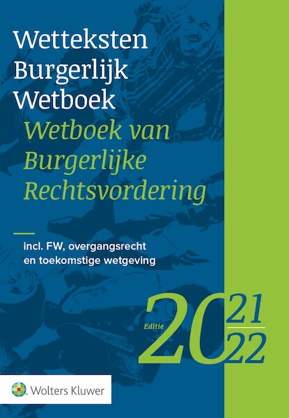 Wetteksten Burgerlijk Wetboek/Wetboek van Burgerlijke Rechtsvordering 2021-2022 - (ISBN 9789013162073)