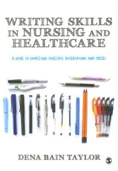 Writing Skills in Nursing and Healthcare: A Guide to Completing Successful Dissertations and Theses - Taylor (ISBN 9781446247471)