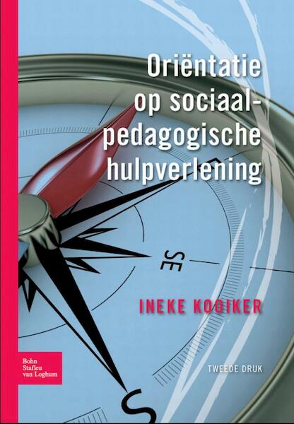 Oriëntatie op sociaalpedagogische hulpverlening - Ineke Kooiker (ISBN 9789031352418)