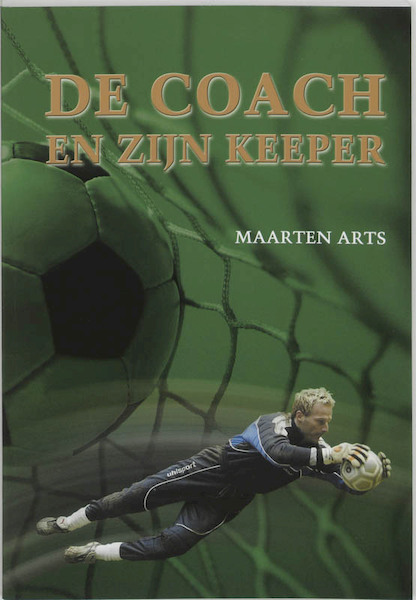 De coach en zijn keeper - M. Arts (ISBN 9789053220214)