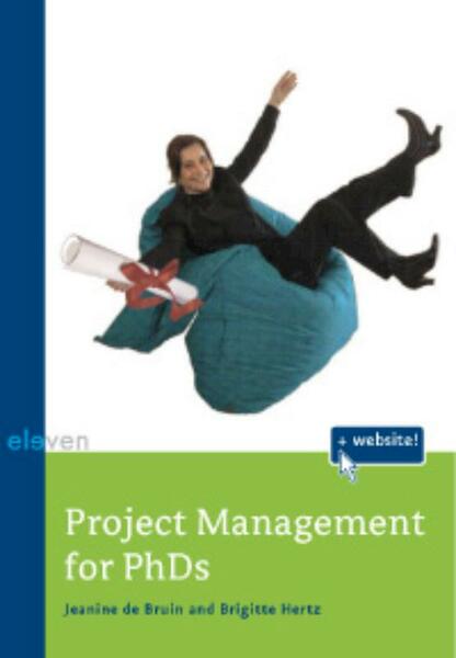 Project Management for PhDs - Jeanine de Bruin, Brigitte Hertz (ISBN 9789059316195)