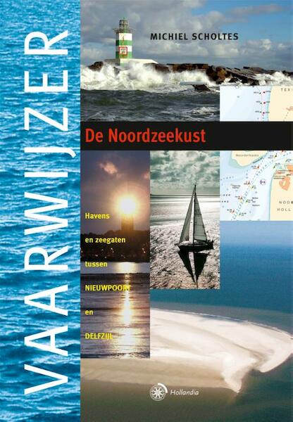 Vaarwijzer Noordzeekust - Michiel Scholtes (ISBN 9789064105364)