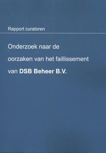 Onderzoek naar de oorzaken van het faillissement van DSB Beheer B.V. - J.L.M. Groenewegen (ISBN 9789080801448)