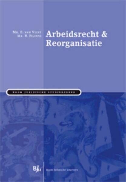 Arbeidsrecht en reorganisatie - E. van Vliet, B. Filippo (ISBN 9789089746986)
