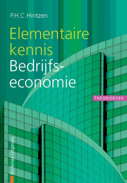 Elementaire kennis Bedrijfseconomie Theorieboek - P.H.C. Hintzen (ISBN 9789057521898)