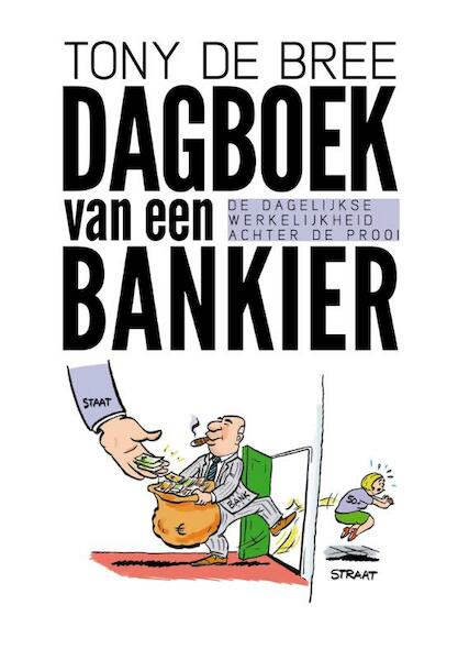 Dagboek van een bankier - Tony de Bree (ISBN 9789023252122)